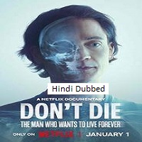 Don't Die: The Man Who Wants to Live Forever (2025)